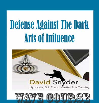 Defense Against The Dark Arts of Influence - David Snyder