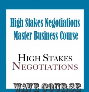 High Stakes Negotiations Master Business Course (Self-Paced) - Dr. Victoria Medvec