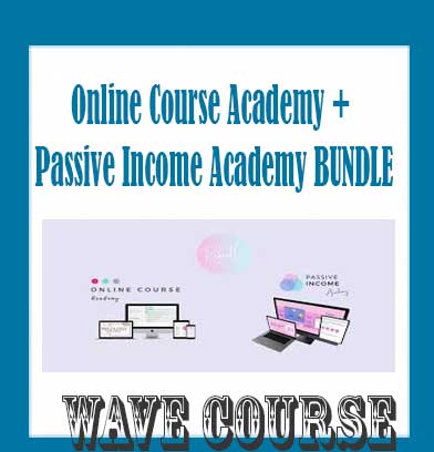 Online Course Academy + Passive Income Academy BUNDLE